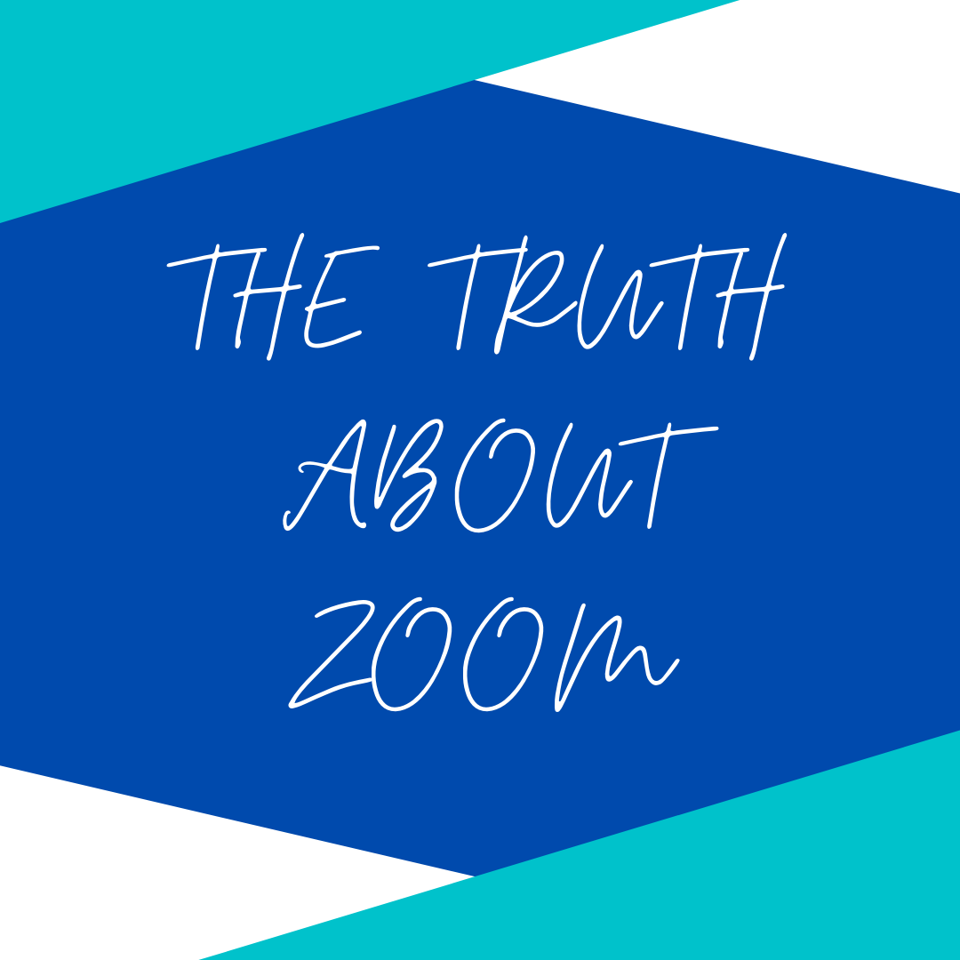 The Truth About Zoom