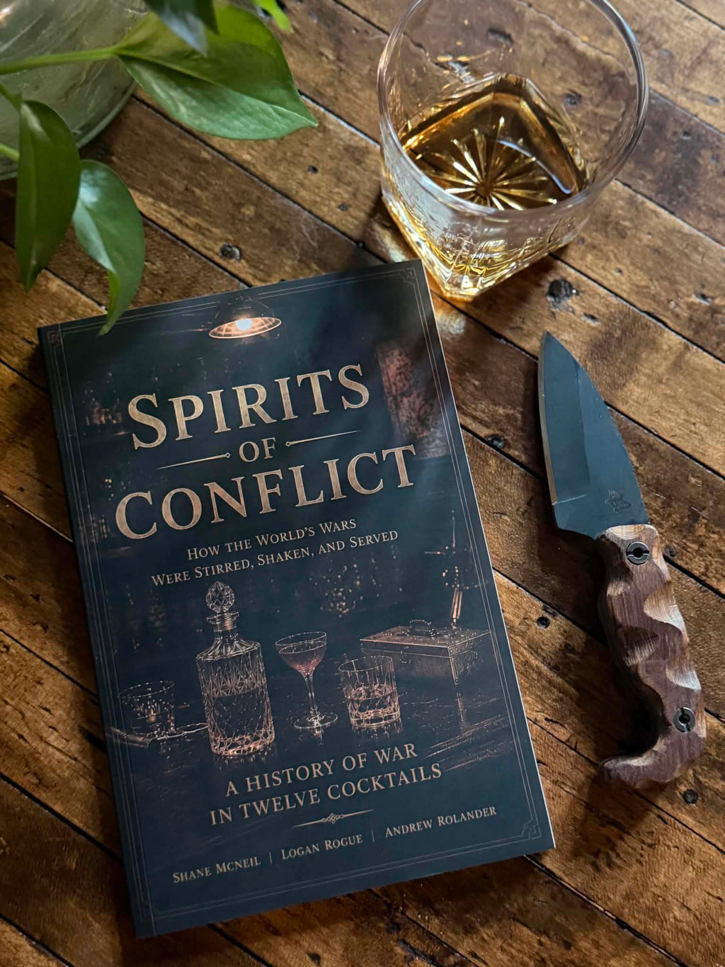 Spirits of Conflict: A History of War in Twelve Cocktails (Signed)