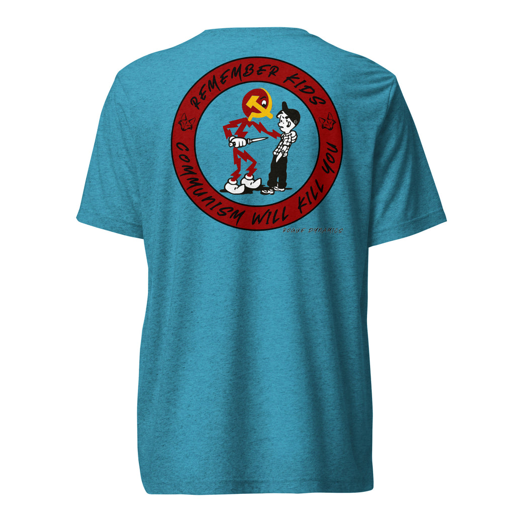 Remember Kids Communism Will Kill You shirt by Rogue Dynamics