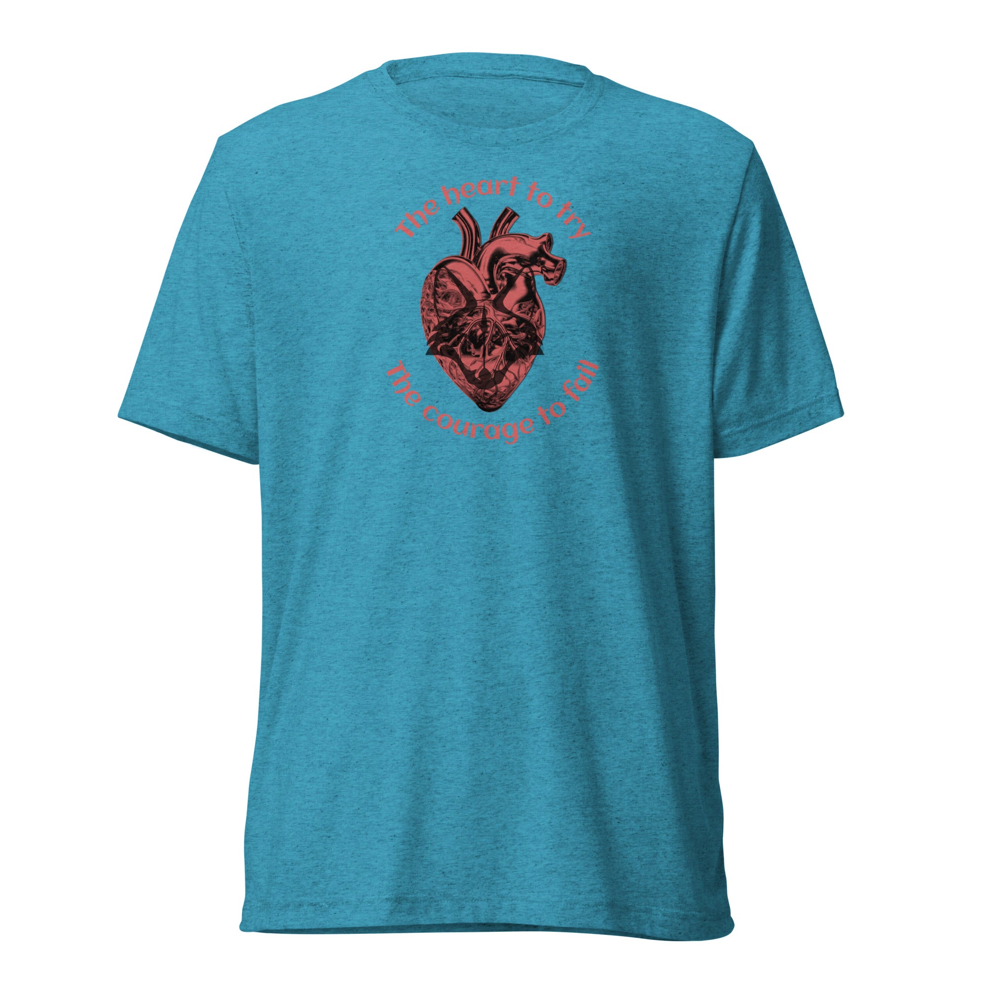 The Heart to Try the Courage to Fail shirt by Rogue Dynamics