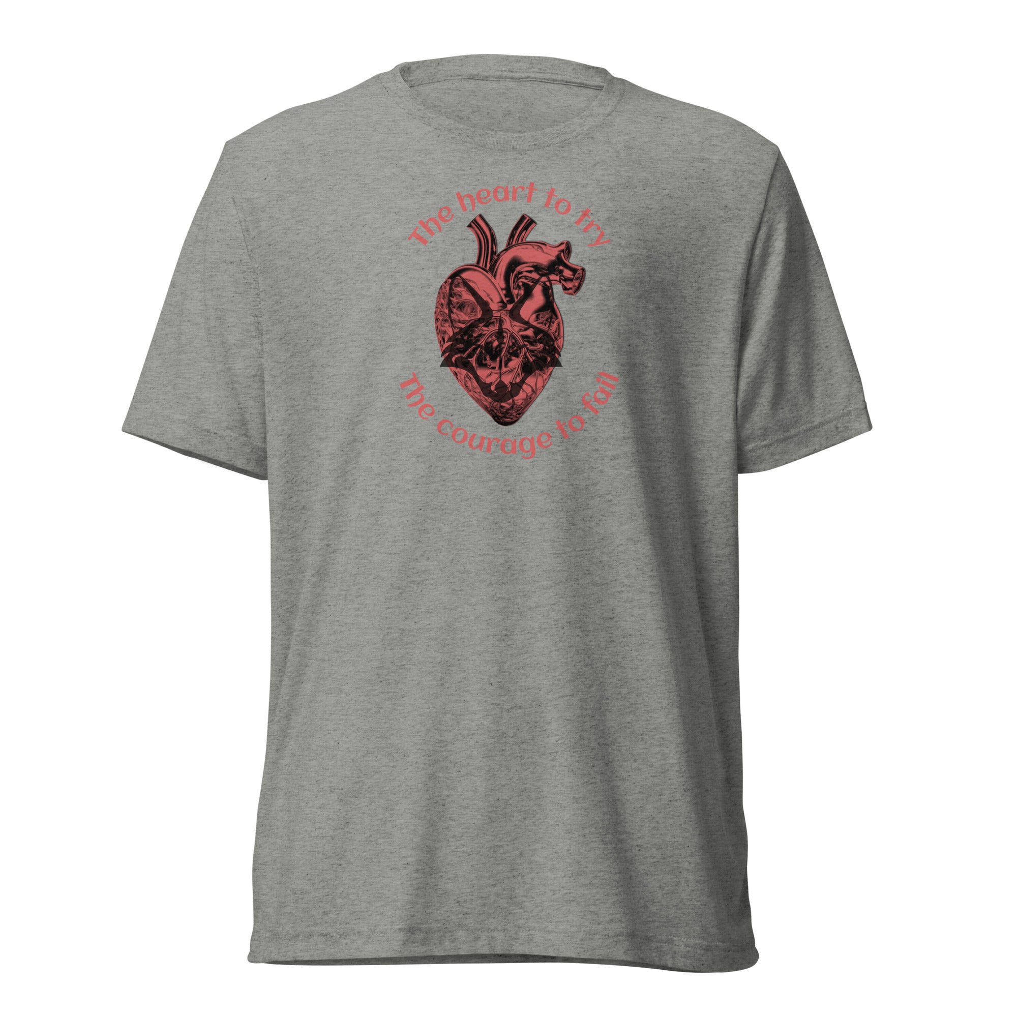 The Heart to Try the Courage to Fail shirt by Rogue Dynamics