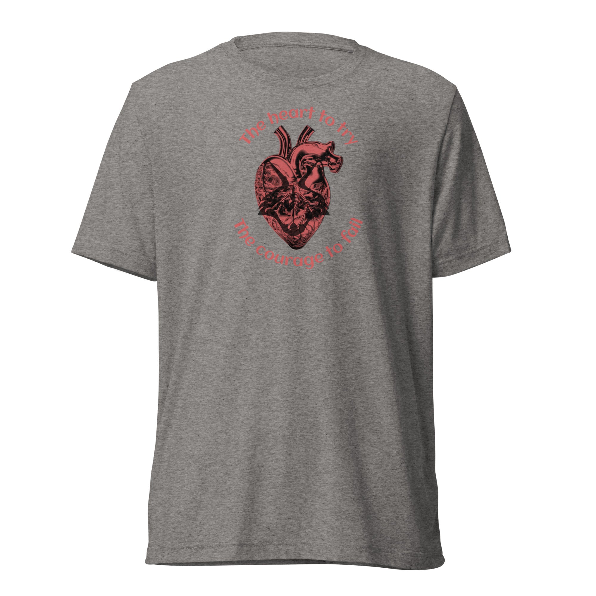 The Heart to Try the Courage to Fail shirt by Rogue Dynamics