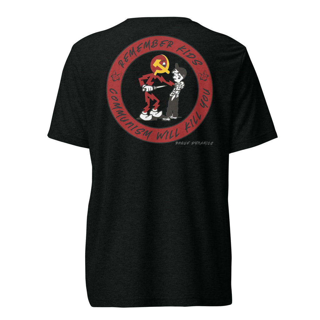 Remember Kids Communism Will Kill You shirt by Rogue Dynamics