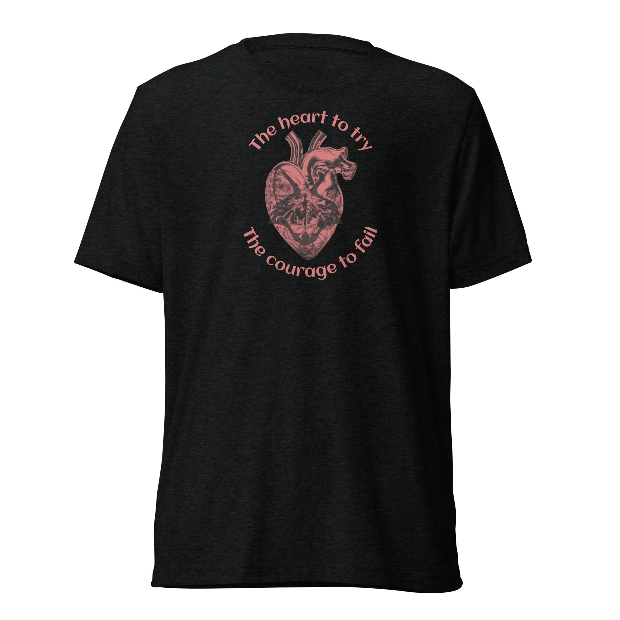 The Heart to Try the Courage to Fail shirt by Rogue Dynamics