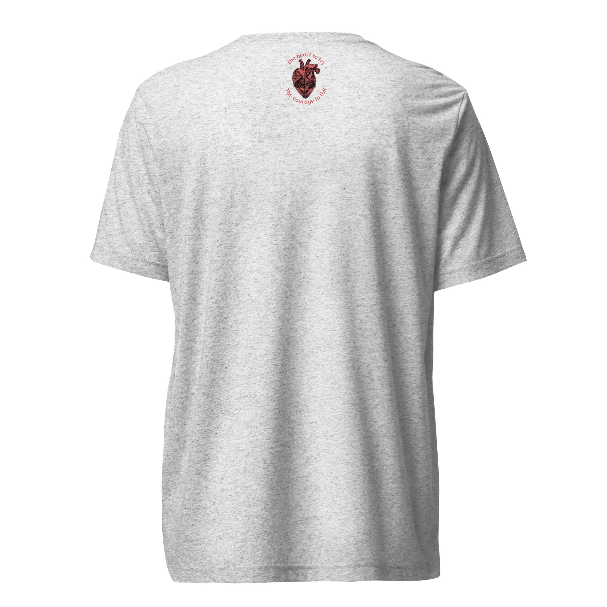 The Heart to Try the Courage to Fail shirt by Rogue Dynamics