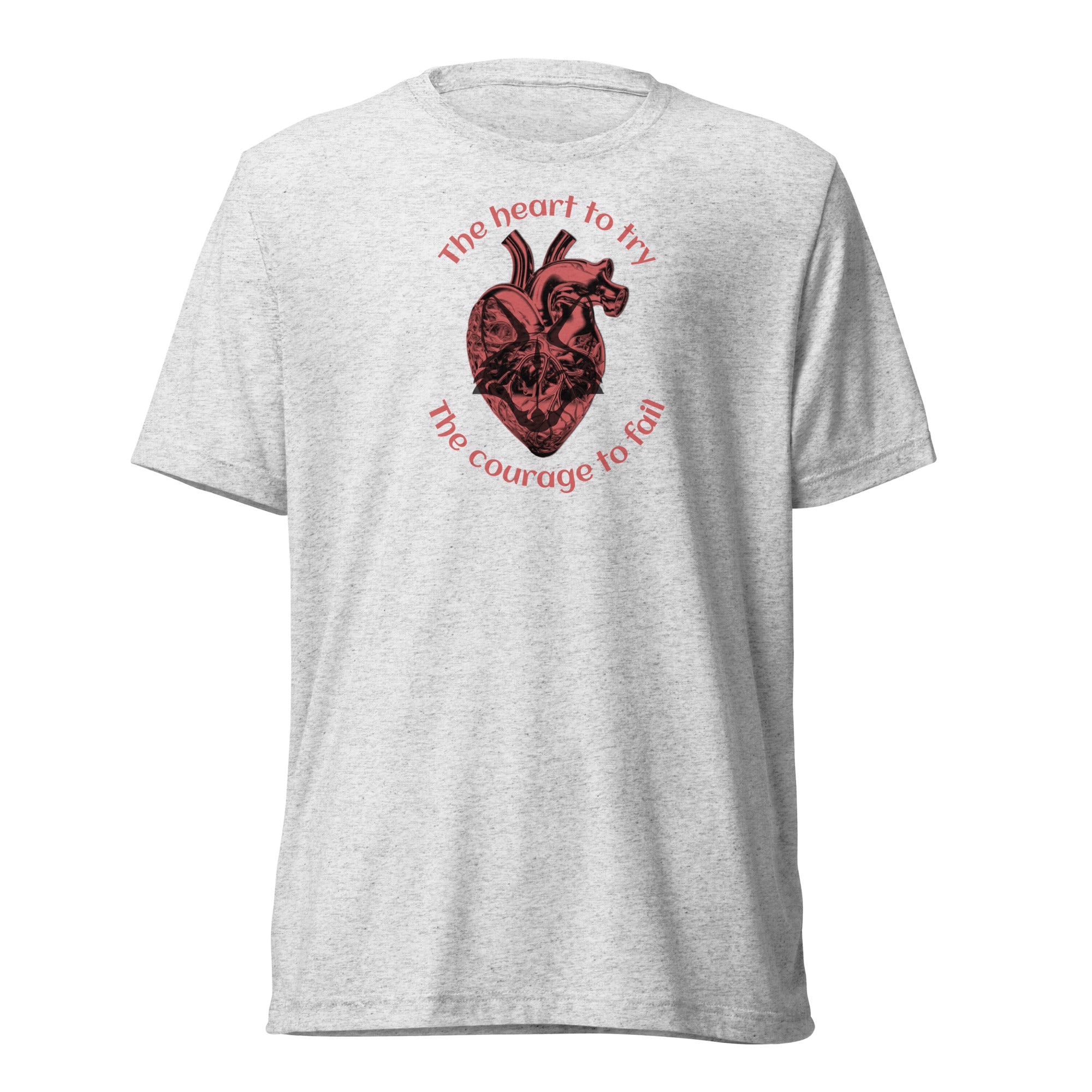 The Heart to Try the Courage to Fail shirt by Rogue Dynamics