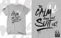 The Calm Does Not Suit Us T-Shirt