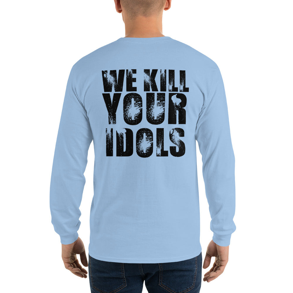 We Kill Your Idols Long Sleeve shirt by Rogue Dynamics