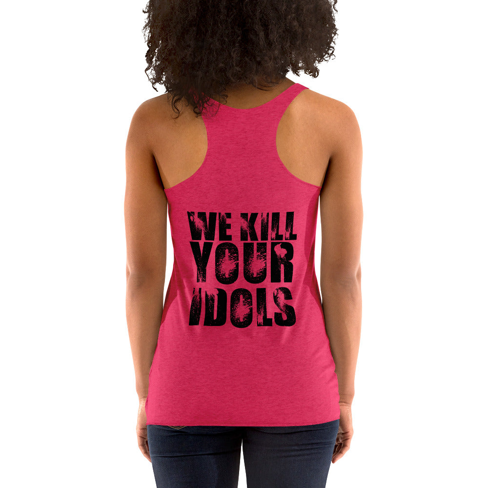 We Kill Your Idols Racerback Tank by Rogue Dynamics