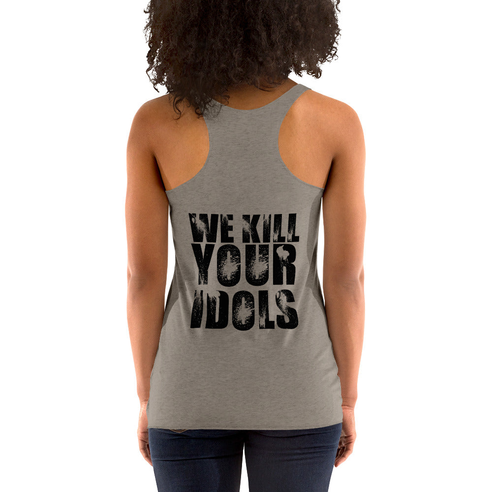 We Kill Your Idols Racerback Tank by Rogue Dynamics