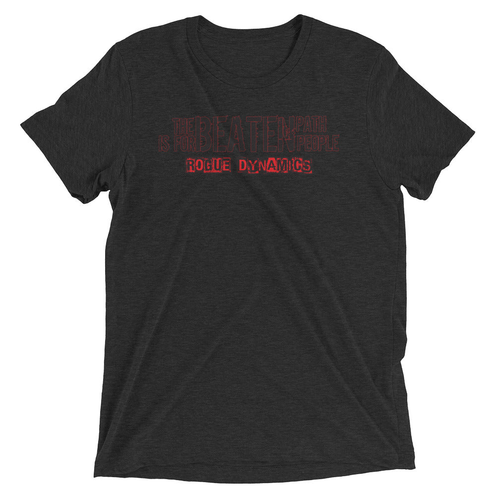 The Beaten Path is for Beaten People shirt by Rogue Dynamics
