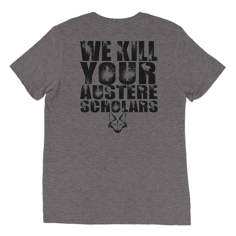 We Kill Your Austere Scholars shirt by Rogue Dynamics