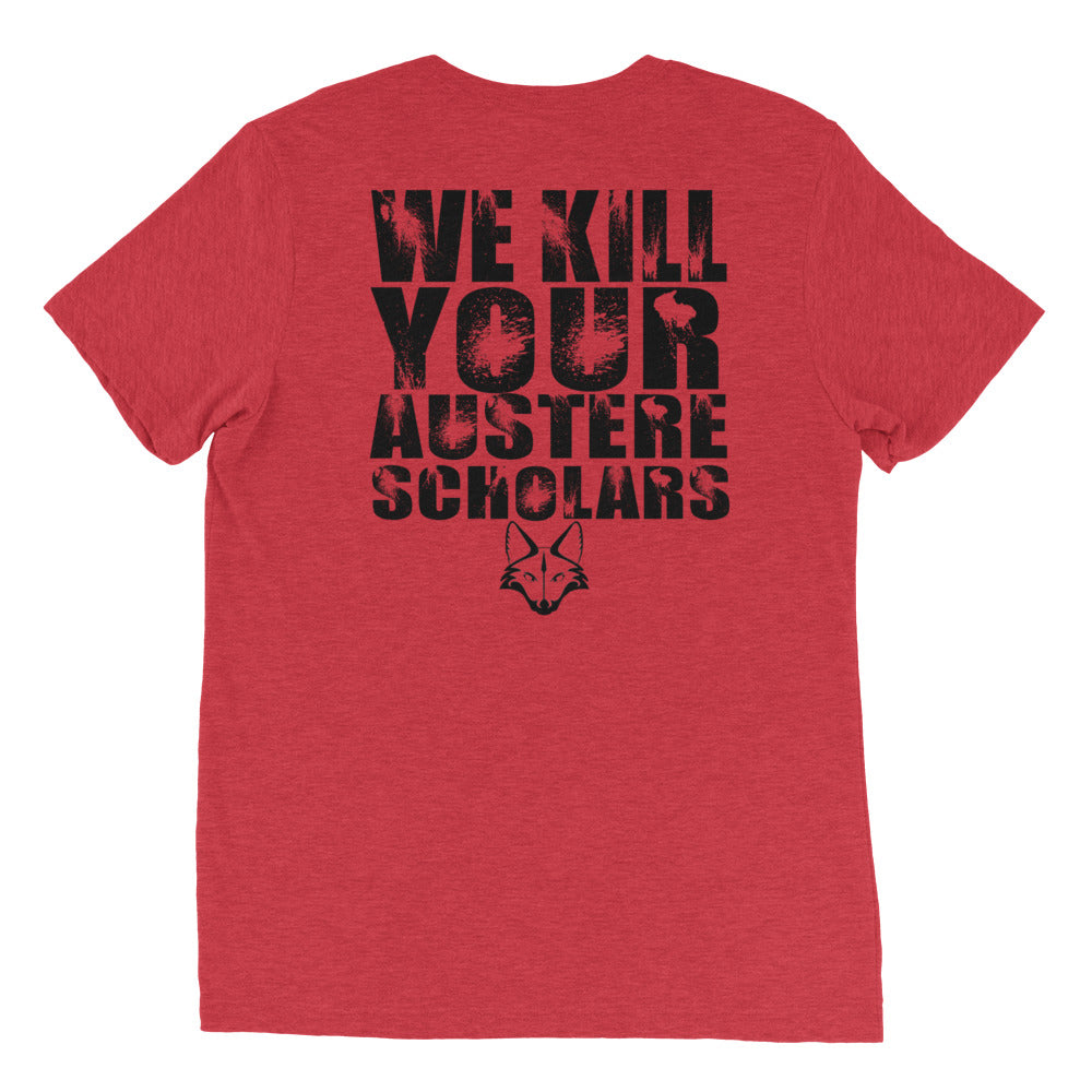 We Kill Your Austere Scholars shirt by Rogue Dynamics