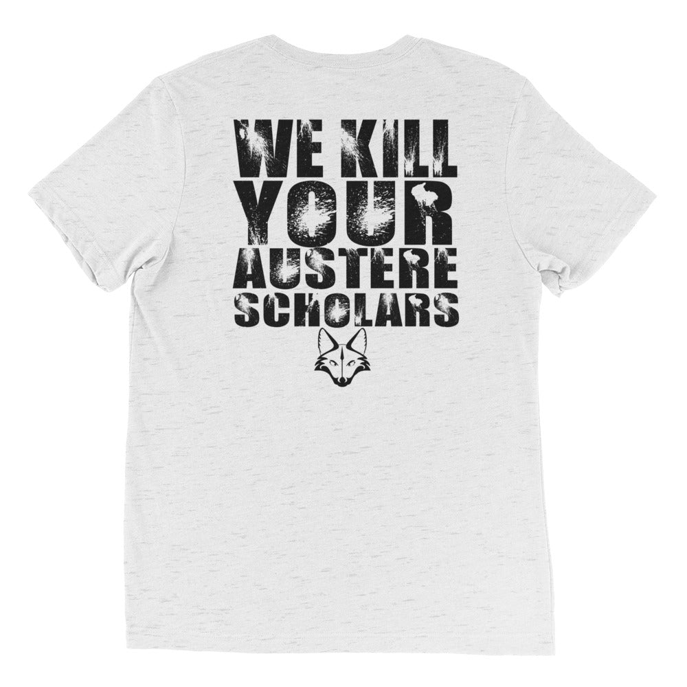 We Kill Your Austere Scholars shirt by Rogue Dynamics