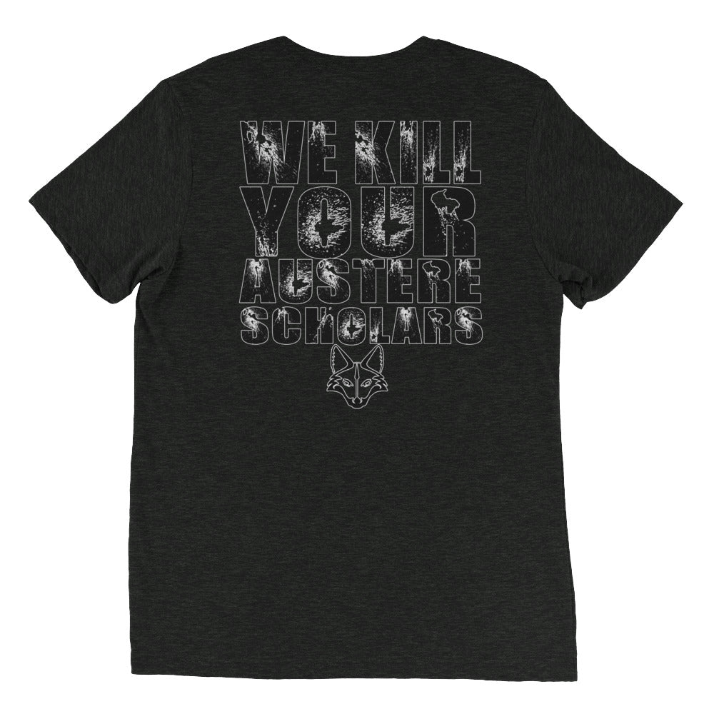 We Kill Your Austere Scholars shirt by Rogue Dynamics