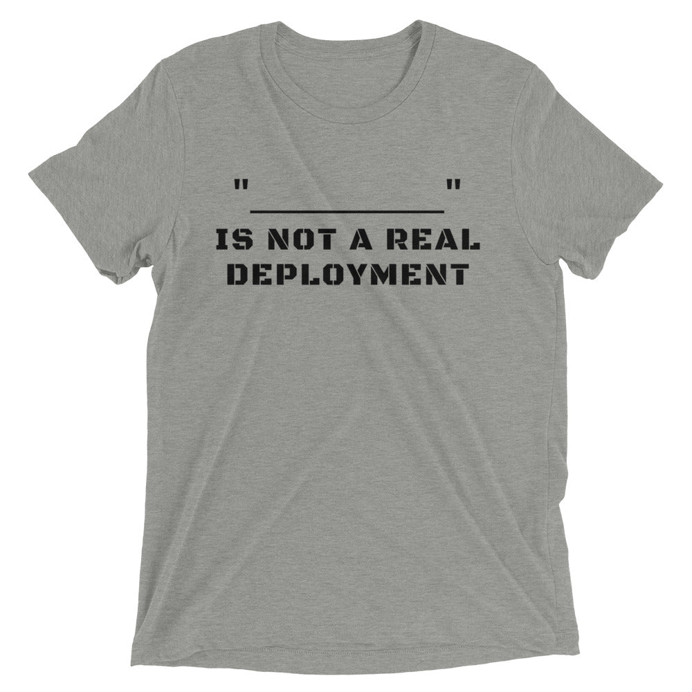 Not A Real Deployment shirt by Rogue Dynamics