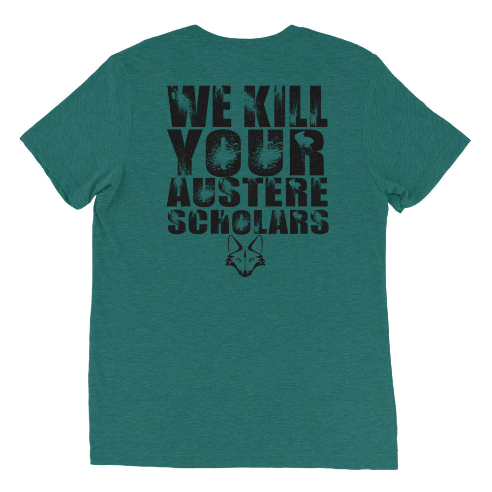 We Kill Your Austere Scholars shirt by Rogue Dynamics