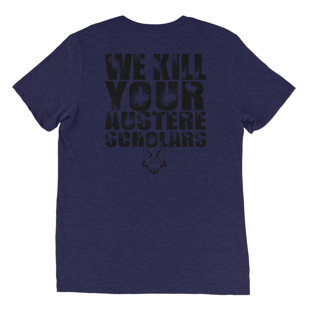 We Kill Your Austere Scholars shirt by Rogue Dynamics
