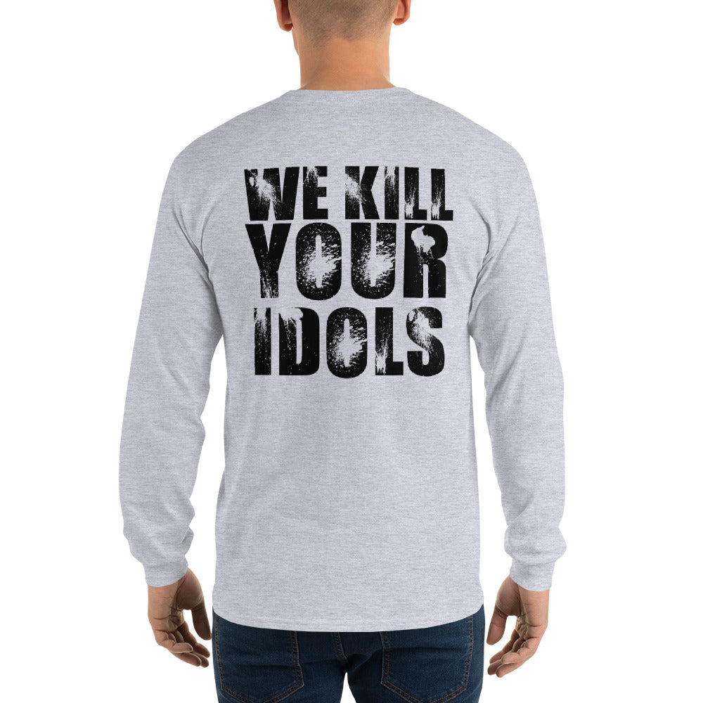 We Kill Your Idols Long Sleeve shirt by Rogue Dynamics