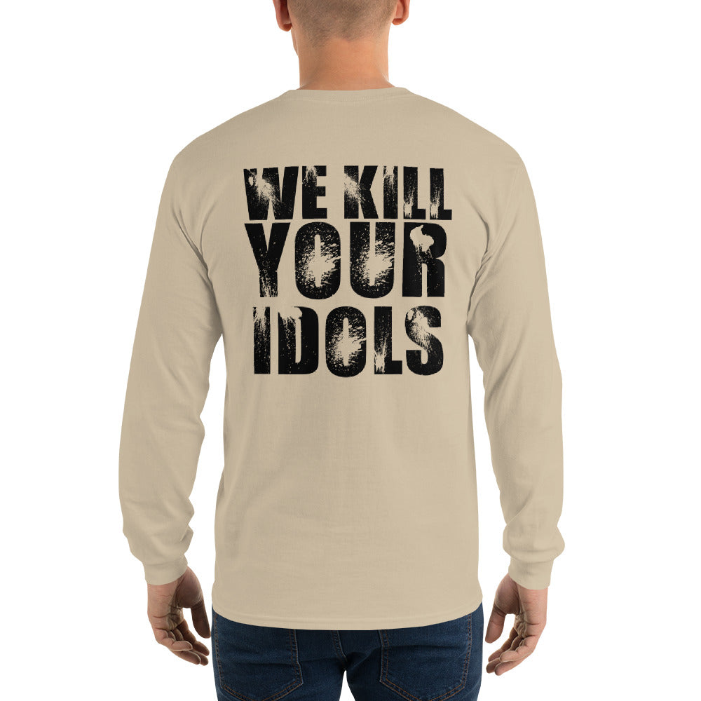We Kill Your Idols Long Sleeve shirt by Rogue Dynamics