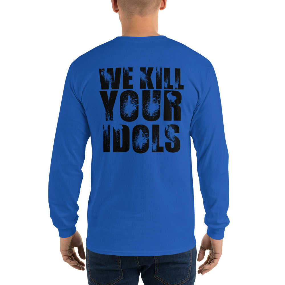 We Kill Your Idols Long Sleeve shirt by Rogue Dynamics