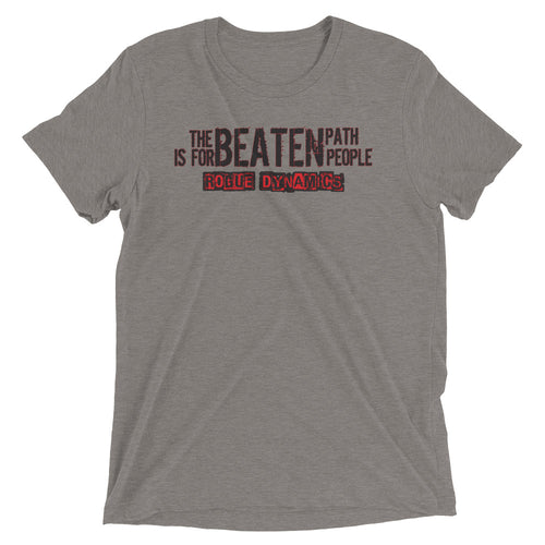The Beaten Path is for Beaten People shirt by Rogue Dynamics