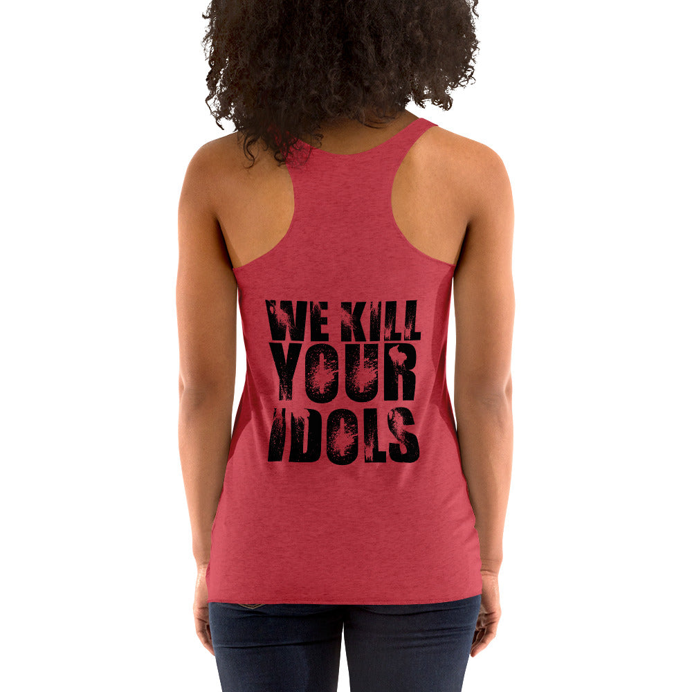 We Kill Your Idols Racerback Tank by Rogue Dynamics