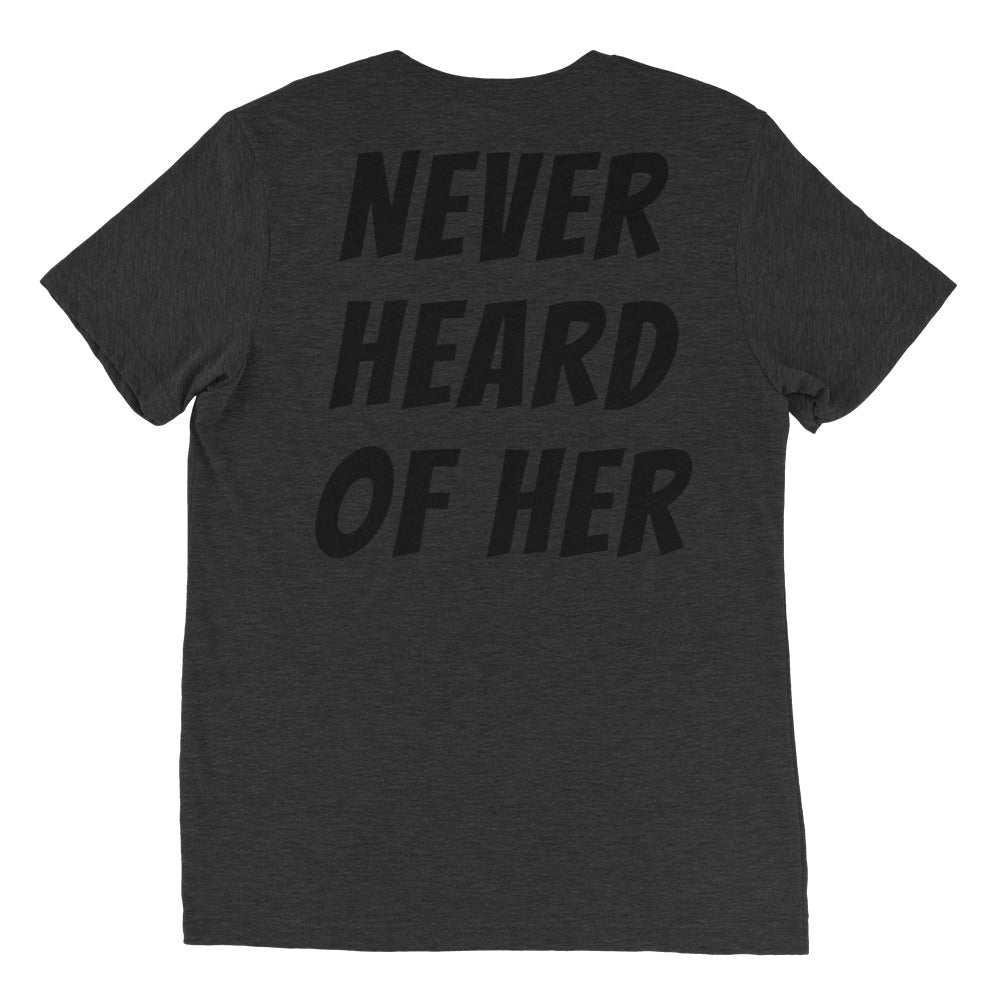 Never Heard of Her shirt by Rogue Dynamics