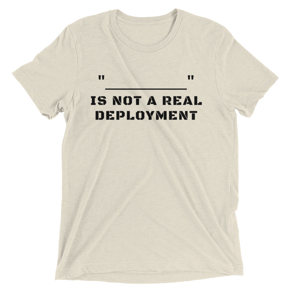Not A Real Deployment shirt by Rogue Dynamics