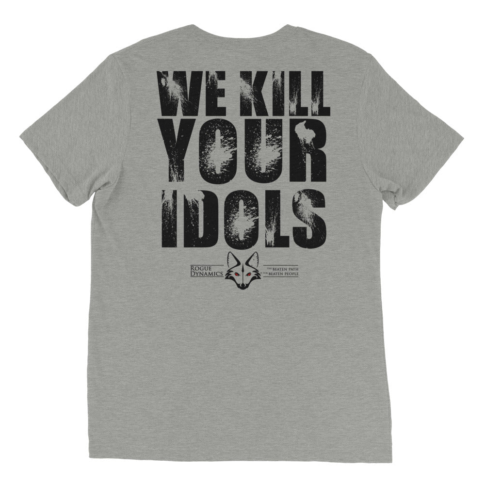 We Kill Your Idols shirt by Rogue Dynamics
