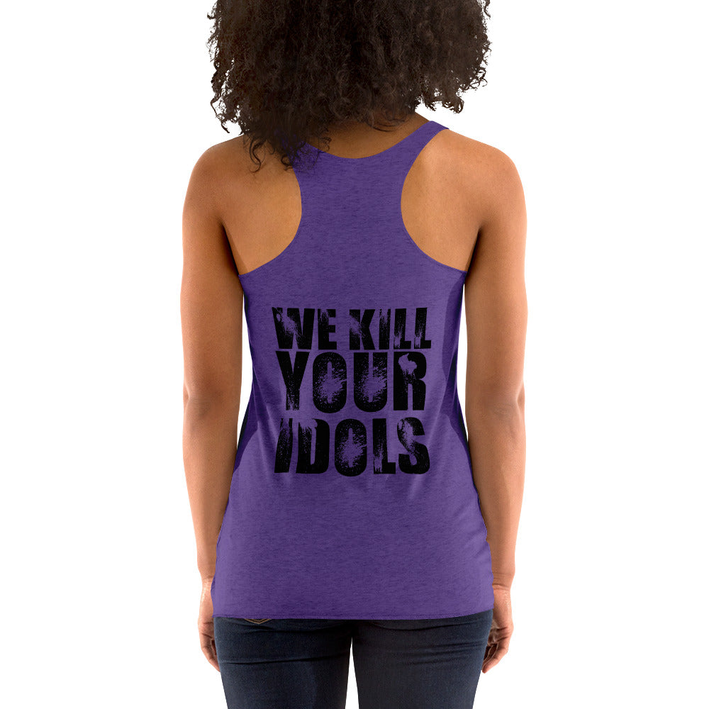 We Kill Your Idols Racerback Tank by Rogue Dynamics