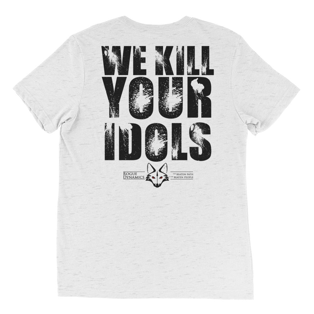We Kill Your Idols shirt by Rogue Dynamics