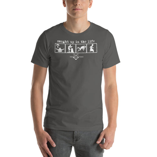 Caught up in the Life shirt by Rogue Dynamics