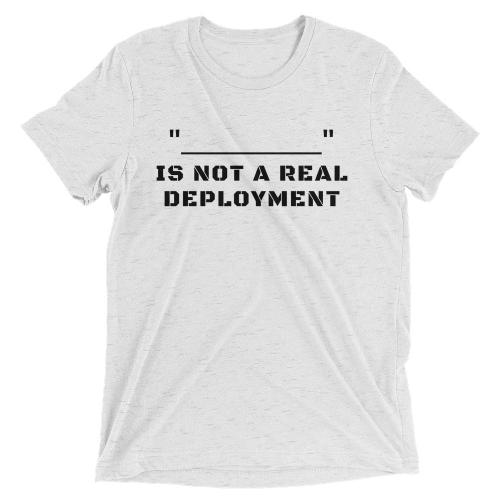 Not A Real Deployment shirt by Rogue Dynamics