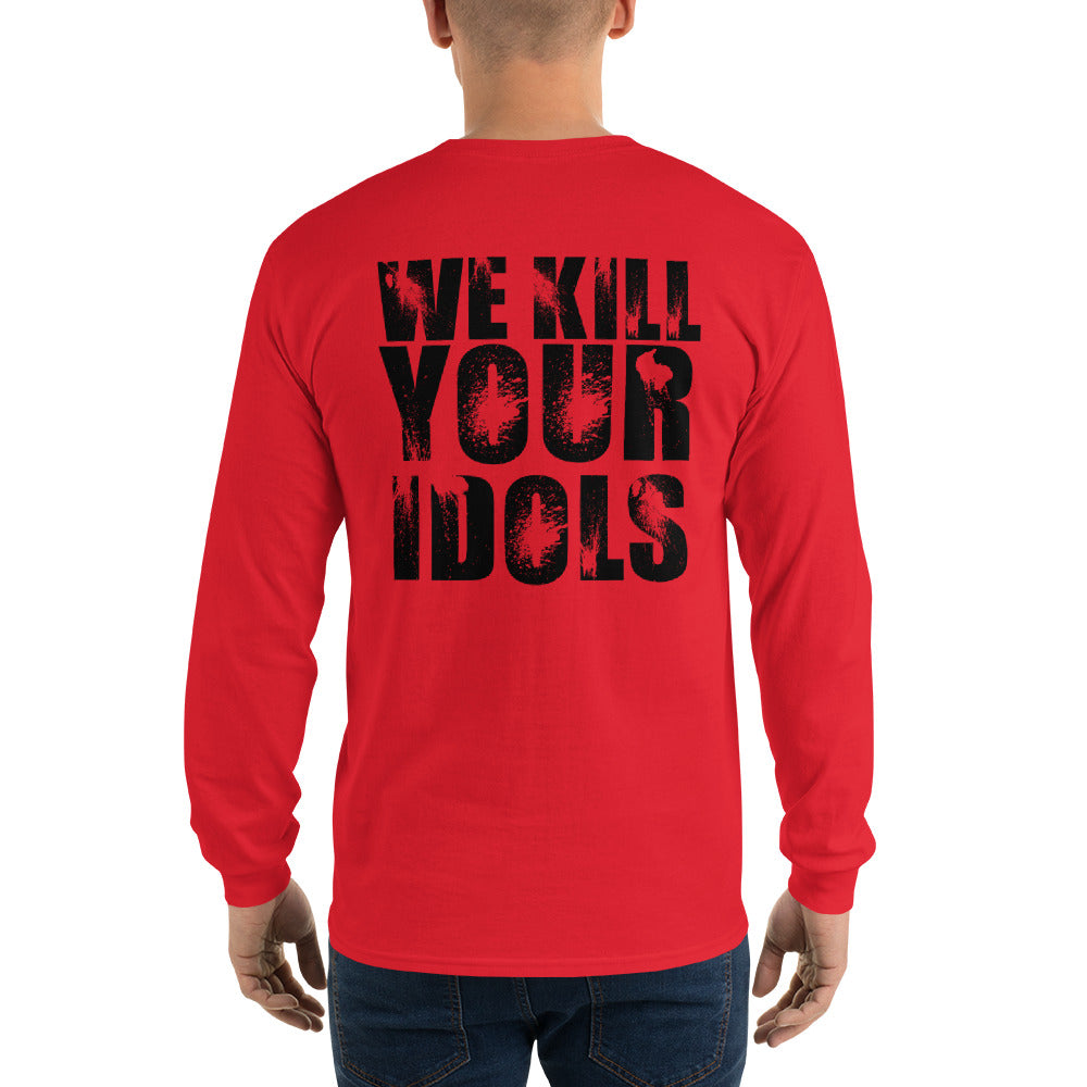 We Kill Your Idols Long Sleeve shirt by Rogue Dynamics