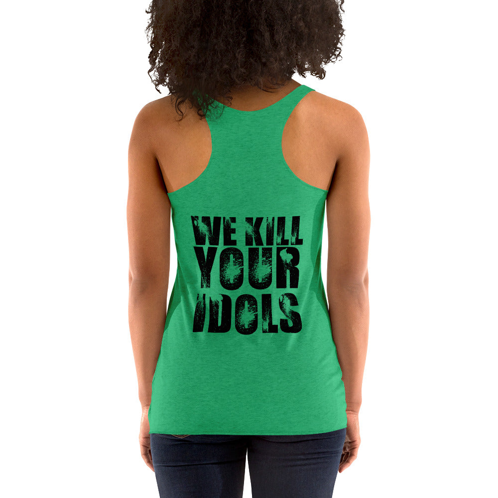 We Kill Your Idols Racerback Tank by Rogue Dynamics