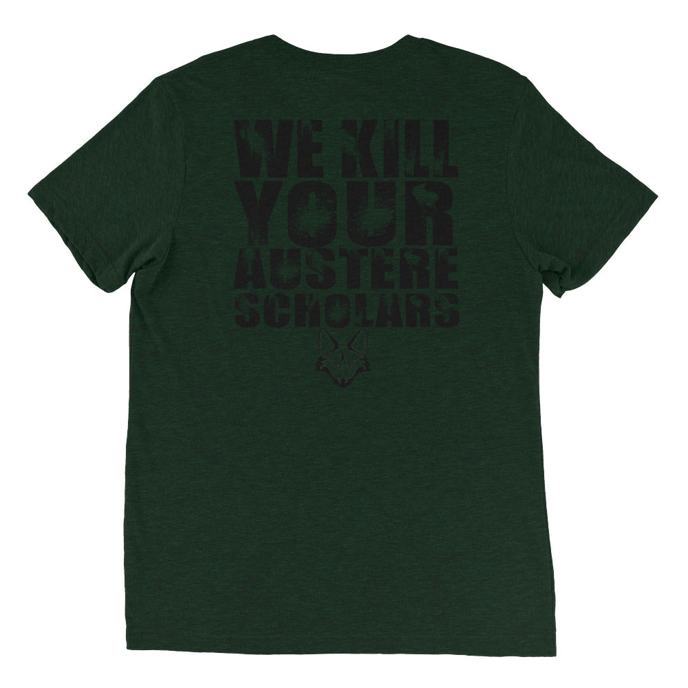 We Kill Your Austere Scholars shirt by Rogue Dynamics