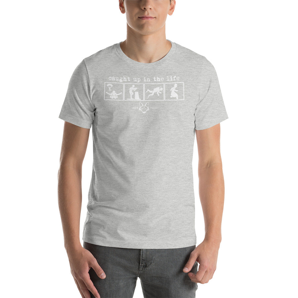 Caught up in the Life shirt by Rogue Dynamics