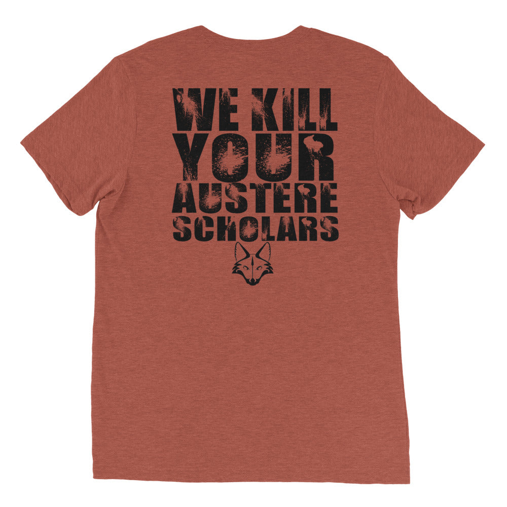 We Kill Your Austere Scholars shirt by Rogue Dynamics