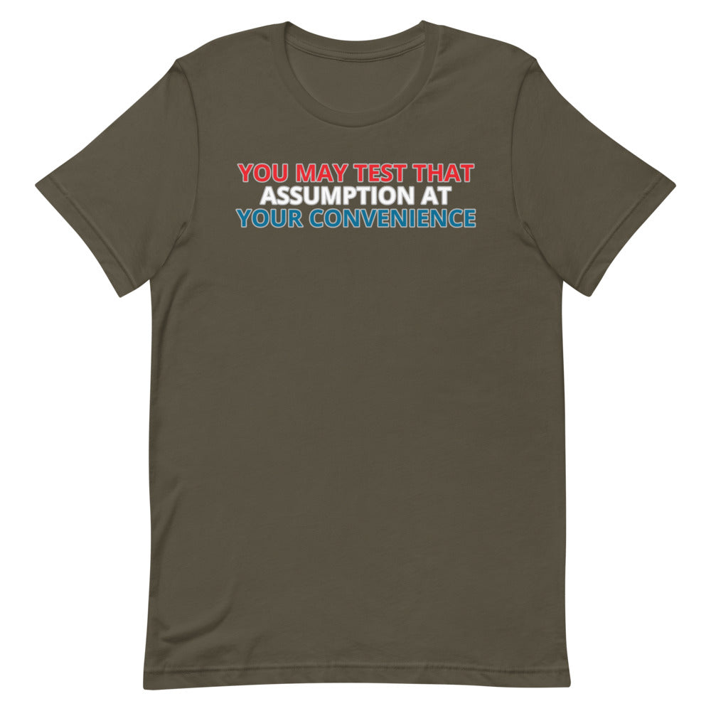 You May Test That Assumption shirt by Rogue Dynamics