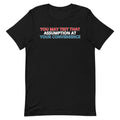 You May Test That Assumption shirt by Rogue Dynamics