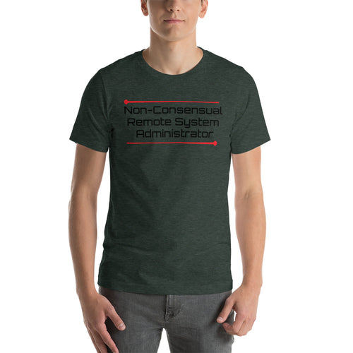 Non-Consensual Remote System Administrator shirt by Rogue Dynamics