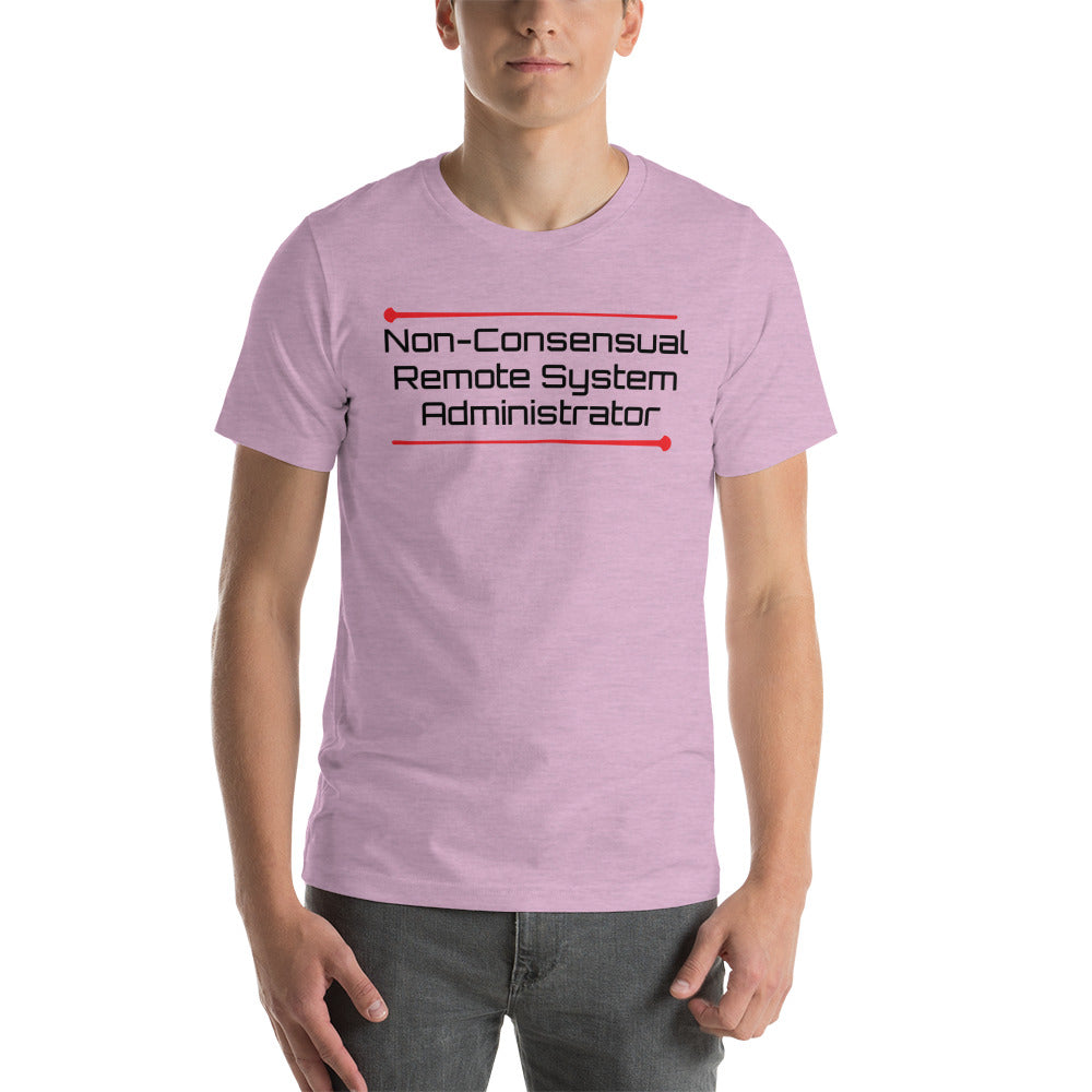 Non-Consensual Remote System Administrator shirt by Rogue Dynamics