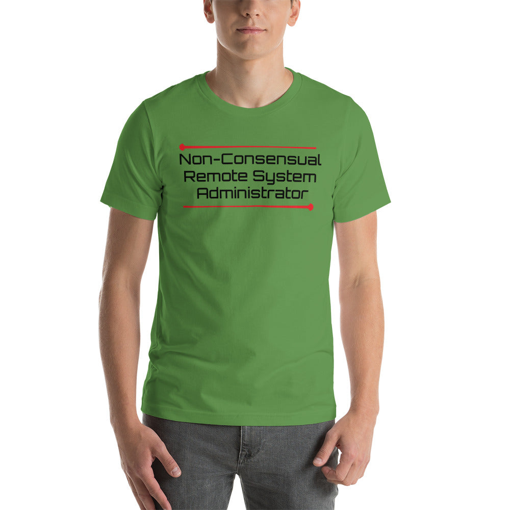 Non-Consensual Remote System Administrator shirt by Rogue Dynamics