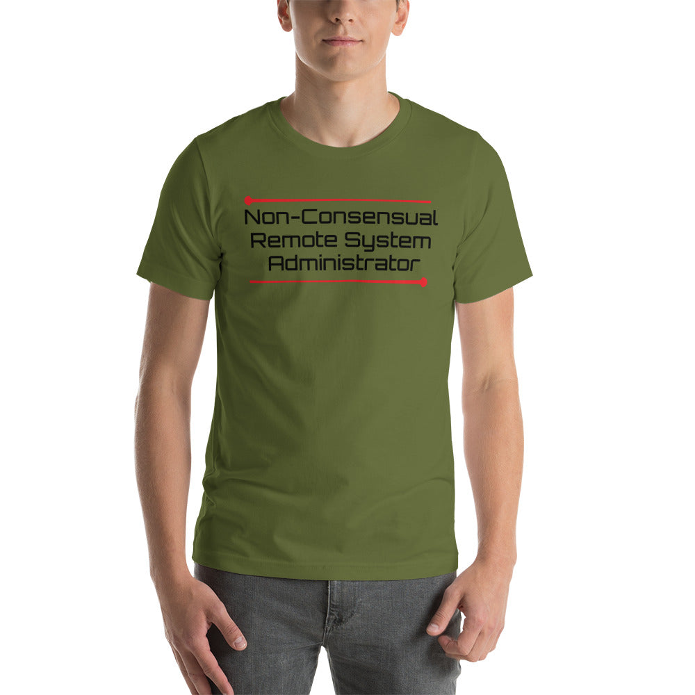 Non-Consensual Remote System Administrator shirt by Rogue Dynamics